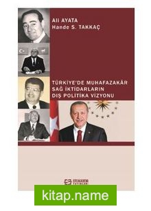 Türkiye’de Muhafazakar Sağ İktidarların Dış Politika Vizyonu