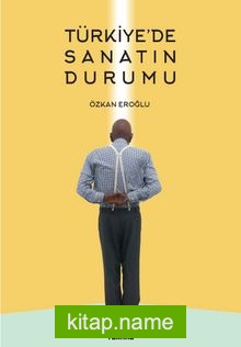 Türkiye’de Sanatın Durumu