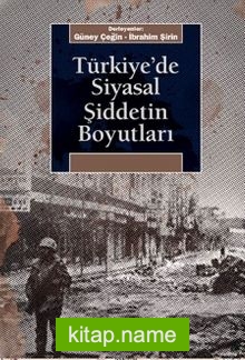 Türkiye’de Siyasal Şiddetin Boyutları