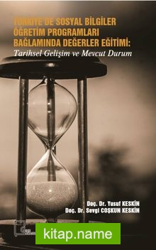 Türkiye’de Sosyal Bilgiler Öğretim Programları Bağlamında Değerler Eğitimi: Tarihsel Gelişim ve Mevcut Durum