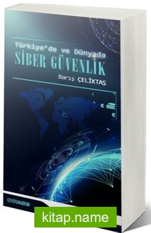 Türkiye’de ve Dünyada Siber Güvenlik