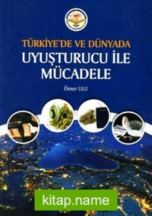 Türkiye’de ve Dünyada Uyuşturucu ile Mücadele