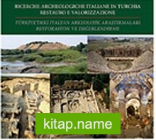 Türkiye’deki İtalyan Arkeolojik Araştırmaları Restorasyon ve Değerlendirmeleri – Ricerche Archeologiche İtaliane in Turchia Restauro e Valorizzazione