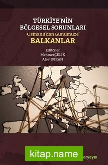 Türkiye’nin Bölgesel Sorunları “Osmanlı’dan 	Günümüze” Balkanlar