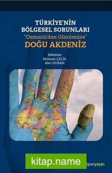 Türkiye’nin Bölgesel Sorunları “Osmanlı’dan 	Günümüze” Doğu Akdeniz