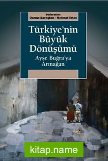 Türkiye’nin Büyük Dönüşümü Ayşe Buğra’ya Armağan