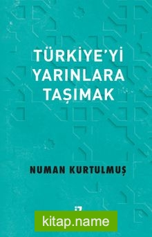 Türkiye’yi Yarınlara Taşımak