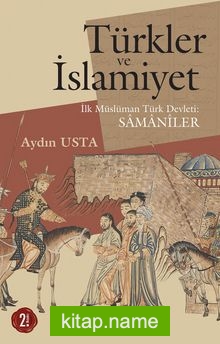 Türkler ve İslamiyet İlk Müslüman Türk Devleti Samaniler