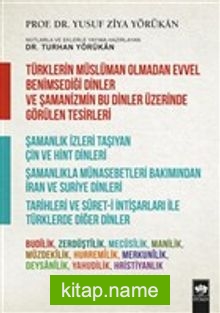 Türklerin Müslüman Olmadan Evvel Benimsediği Dinler ve Şamanizmin Bu Dinler Üzerinde Görülen Tesirleri