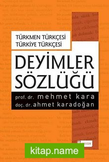 Türkmen Türkçesi Türkiye Türkçesi Deyimler Sözlüğü