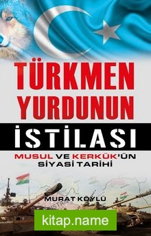 Türkmen Yurdunun İstilası