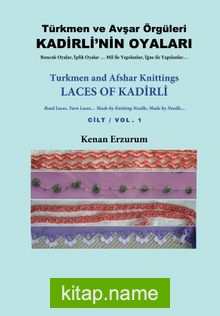 Türkmen ve Avşar Örgüleri / Kadirli’nin Oyaları Cilt 1