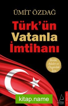 Türk’ün Vatanla İmtihanı