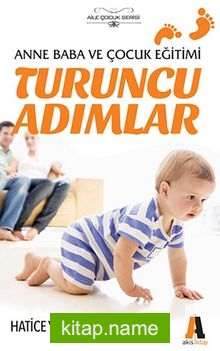 Turuncu Adımlar Anne Baba ve Çocuk Eğitimi