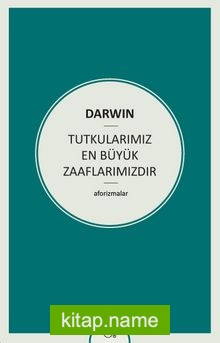 Tutkularımız En Büyük Zaaflarımızdır