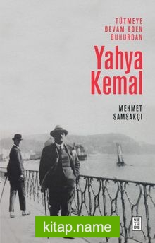 Tütmeye Devam Eden Buhurdan: Yahya Kemal