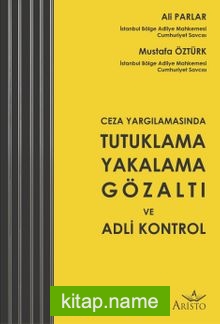 Tutuklama Yakalama Gözaltı ve Adli Kontrol