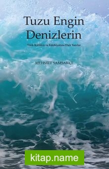 Tuzu Engin Denizlerin  Türk Kültürü ve Edebiyatına Dair Yazılar