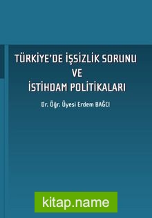 Türkiye’de İşsizlik Sorunu ve İstihdam Politikaları