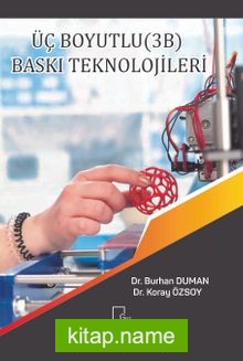 Üç Boyutlu (3B) Baskı Teknolojileri