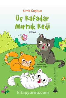 Üç Kafadar Mırnık Kedi