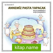 Üç Kuzucuk- 2 / Annemiz Pasta Yapacak