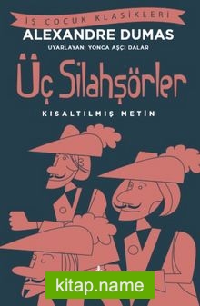 Üç Silahşörler (Kısaltılmış Metin)