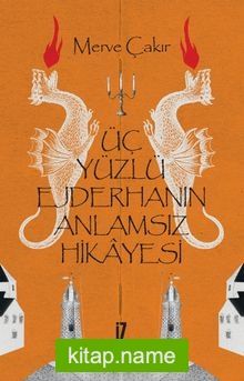 Üç Yüzlü Ejderhanın Anlamsız Hikayesi