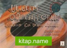 Ukulele Öğreniyorum (Cd’li) Çocuklar İçin Ukulele Metodu