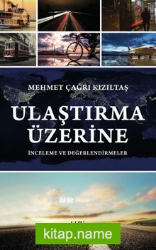 Ulaştırma Üzerine İnceleme ve Değerlendirmeler