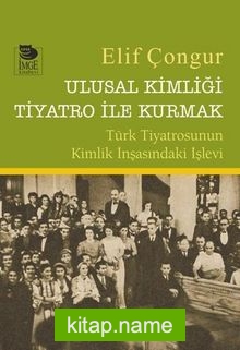 Ulusal Kimliği Tiyatro ile Kurmak