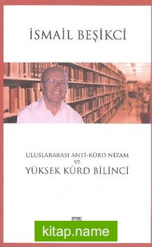 Uluslararası Anti Kürd Nizam ve Yüksek Kürd Bilinci