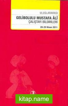 Uluslararası Gelibolu Mustafa Ali Çalıştay Bildirileri (28-29 Nisan 2011)