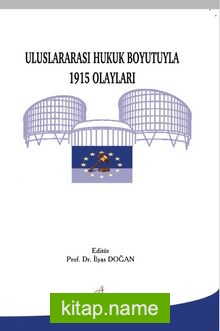 Uluslararası Hukuk Boyutuyla 1915 Olayları