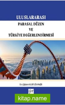 Uluslararası Parasal Düzen ve Türkiye Değerlendirmesi