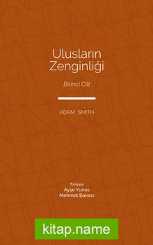 Ulusların Zenginliği (Tam Metin) (1. Cilt)