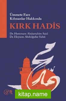 Ümmete Farz Kılınanlar Hakkında Kırk Hadis
