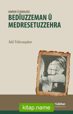 Umrek U Mirazek – Bediuzzeman U Medresetuzzehra