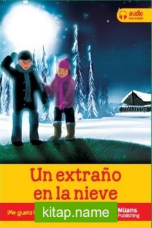 Un extraño en la nieve + audio descargable A1 + (¡Me gusta leer en español!)