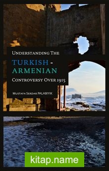 Understanding the Turkish-Armenian Controversy Over 1915