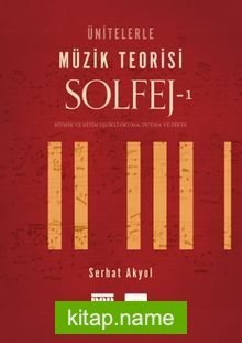 Ünitelerle Müzik Teorisi Solfej 1