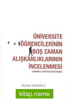 Üniversite Öğrencilerinin Boş Zaman Alışkanlıklarının İncelenmesi