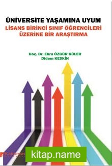 Üniversite Yaşamına Uyum Lisans Birinci Sınıf Öğrencileri Üzerine Bir Araştırma