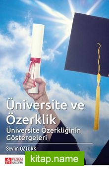 Üniversite ve Özerklik Üniversite Özerkliğinin Göstergeleri