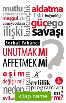 Unutmak mı? Affetmek mi?