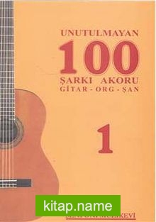 Unutulmayan 100 Şarkı Akoru -1  Gitar-Org-Şan