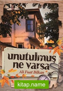 Unutulmuş Ne Varsa