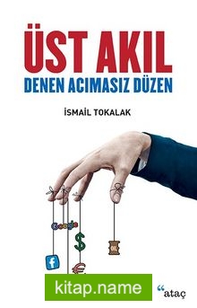 Üst Akıl Denen Acımasız Düzen