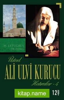 Üstad Ali Ulvi Kurucu Hatıralar 4