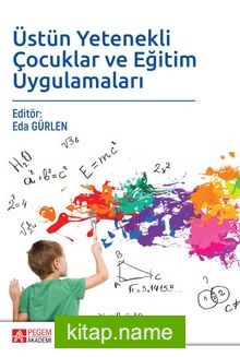 Üstün Yetenekli Çocuklar ve Eğitim Uygulamaları